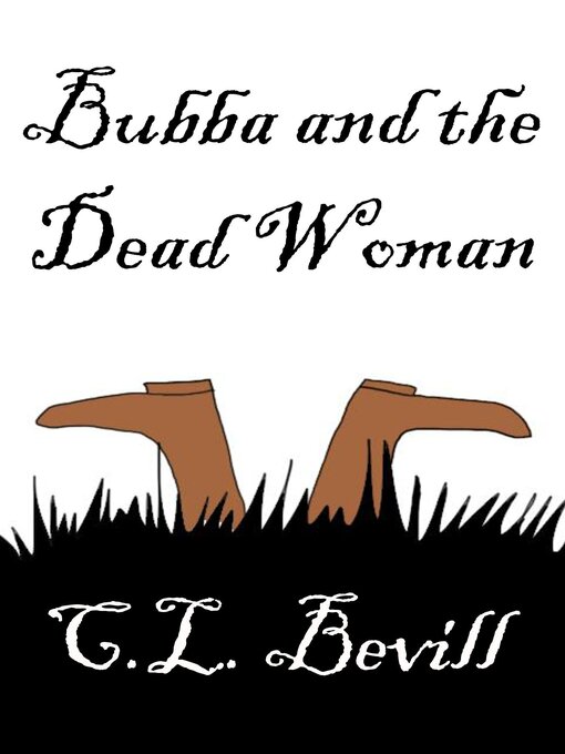 Title details for Bubba and the Dead Woman by C.L. Bevill - Available